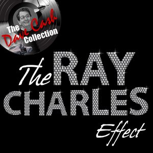 The Ray Charles Effect - [The Dave Cash Collection]