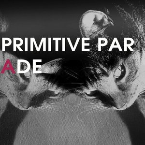 Primitive Parade