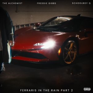Ferraris in The Rain Part 2 (feat. ScHoolBoy Q & Freddie Gibbs) - Single