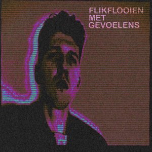 Flikflooien Met Gevoelens