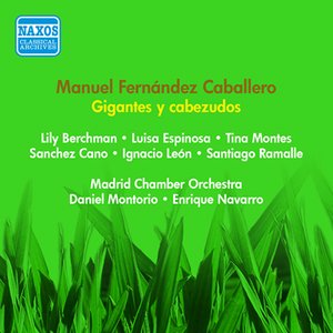 Caballero, M.F.: Gigantes Y Cabezudos [Zarzuela] (Berchman, Espinosa, Montes, Montorio, Navarro) (1954)