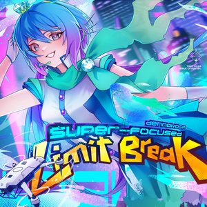 Super-Focused Limit-Break