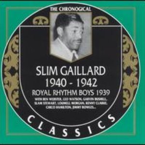 The Chronological Classics: Slim Gaillard 1940-1942