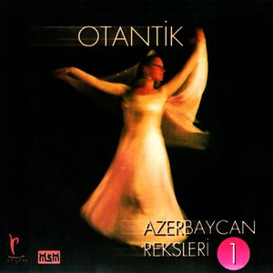 Otantik (Azerbaycan Reksleri, Vol. 1)