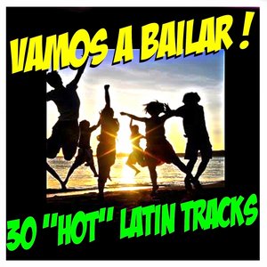 Vamos a Bailar ! 30 'hot' Latin Tracks