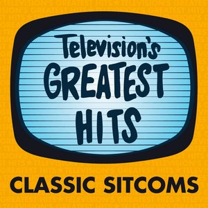 Television's Greatest Hits - Classic Sitcoms