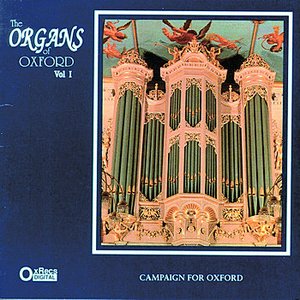 The Organs of Oxford, Vol. 1