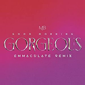 Good Morning Gorgeous (Emmaculate Remix) - Single