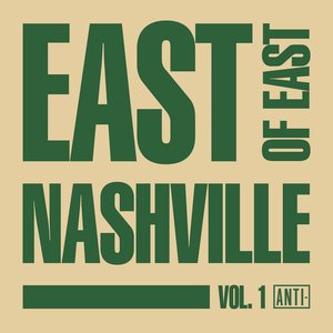 East Of East Nashville, Vol. 1 (An Experimental Country and Folk Compilation)