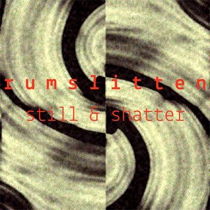 Still & Shatter