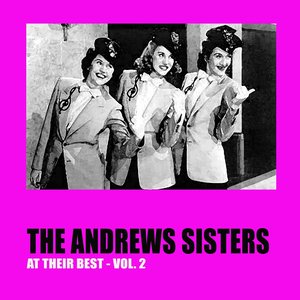 The Andrews Sisters At Their Best, Vol. 2