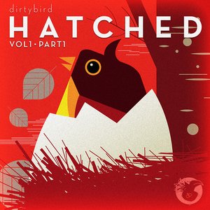 Dirtybird Hatched (Part 1)