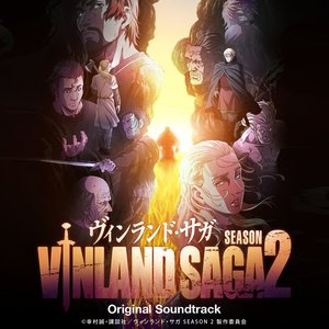 TVアニメ「ヴィンランド・サガ」SEASON2 Original Soundtrack