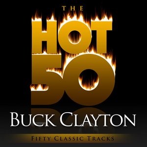 The Hot 50 - Buck Clayton