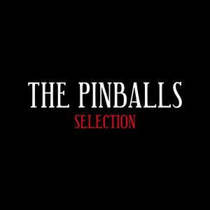 THE PINBALLS SELECTION