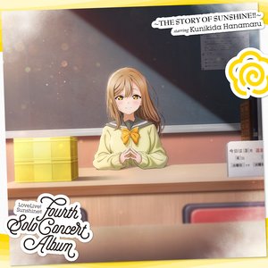 LoveLive! Sunshine!! Fourth Solo Concert Album ～THE STORY OF SUNSHINE!!～ starring Kunikida Hanamaru