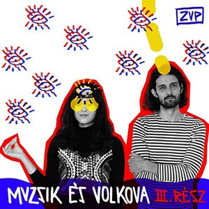 Muzsik és Volkova, Vol. 3