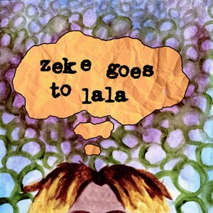 Zeke Goes to Lala