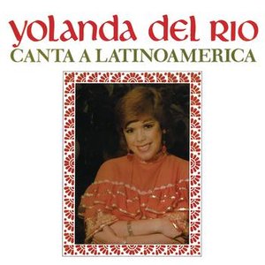 Yolanda del Río Canta a Latinoamérica