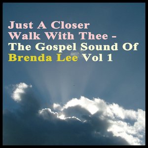 Just a Closer Walk With Thee -The Gospel Sound of Brenda Lee