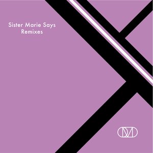 Sister Marie Says (Remixes)