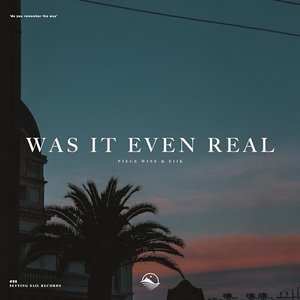 Was It Even Real