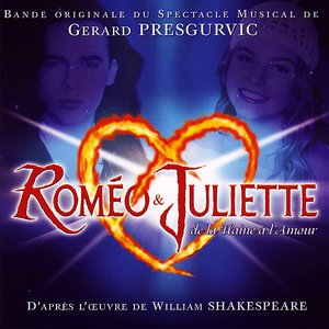 Roméo et Juliette, de la Haine à l'Amour