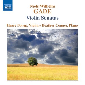 Gade, N.W.: Violin Sonatas Nos. 1-3