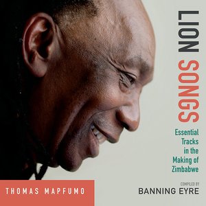 Lion Songs: Essential Tracks in the Making of Zimbabwe