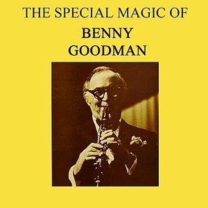 The Special Magic Of Benny Goodman