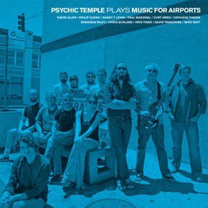 Psychic Temple Plays Music For Airports