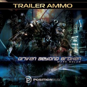 Driven Beyond Broken (Position Music) [Trailer Ammo]