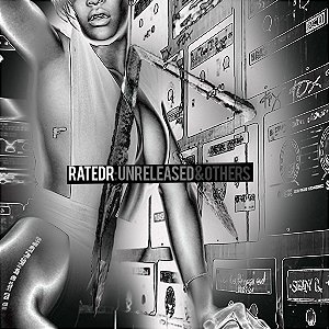 Rated R: Unreleased & Others