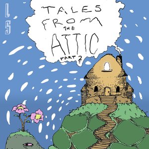 Tales from the Attic, Pt. 2