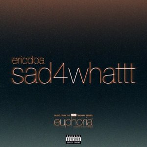 sad4whattt (From "Euphoria" An HBO Original Series) - Single