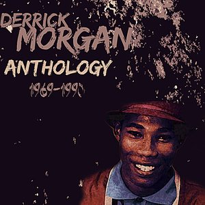 Derrick Morgan Anthology