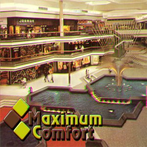 MAXIMUM COMFORT