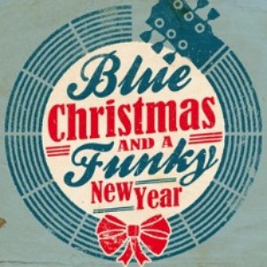 Blue Christmas And A Funky New Year