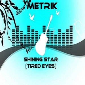 Shining Star (Tired Eyes) - Single