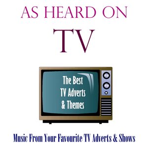 As Heard On TV: The Best TV Themes &  Adverts