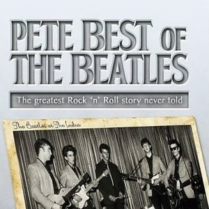 Pete Best Of The Beatles - The Greatest Rock 'n' Roll Story Never Told