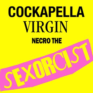 Necro - The Sexorcist: Cockapella Virgin - Zortam Music