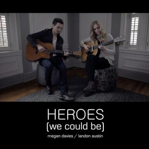 Heroes (We Could Be) [feat. Landon Austin]