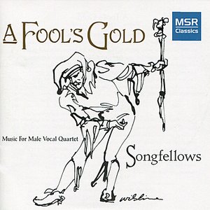 A Fool's Gold: Music for Male Vocal Quartet