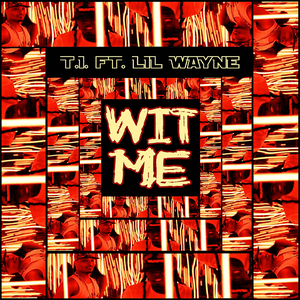 T.I. - Wit Me - Zortam Music