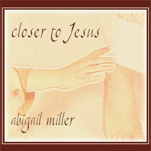 Closer to Jesus