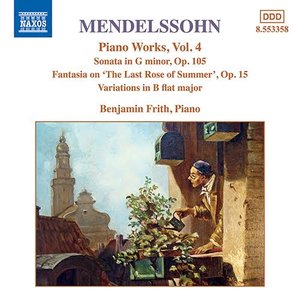 MENDELSSOHN: Sonata in G Minor / Fantasia, Op. 15 / Variations, Op. 83