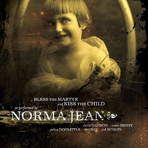 Norma Jean - Bless The Martry, Kiss The Child - Zortam Music