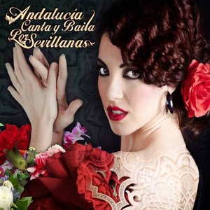 Andalucia Canta y Baila por Sevillanas