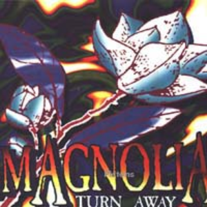 Magnolia - Turn away - Zortam Music